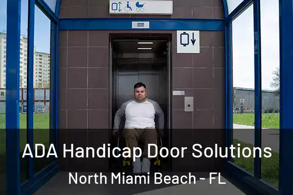  ADA Handicap Door Solutions North Miami Beach - FL