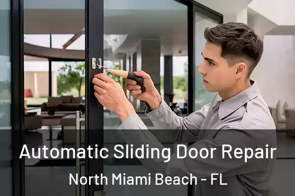  Automatic Sliding Door Repair North Miami Beach - FL