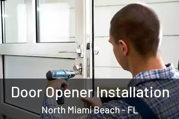  Door Opener Installation North Miami Beach - FL