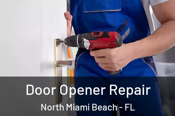 Door Opener Repair North Miami Beach - FL