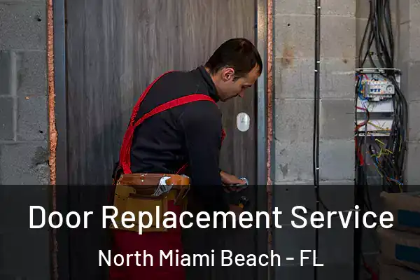 Door Replacement Service North Miami Beach - FL
