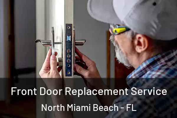 Front Door Replacement Service North Miami Beach - FL