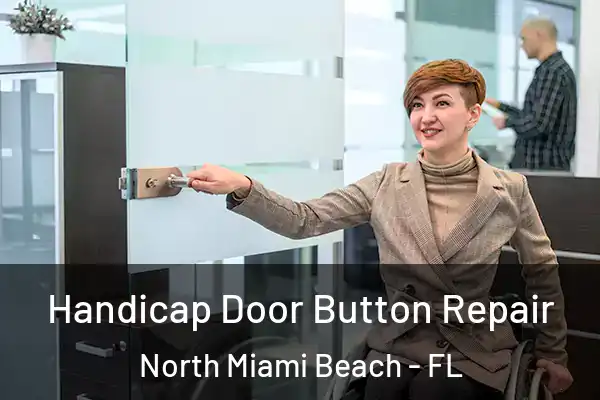  Handicap Door Button Repair North Miami Beach - FL