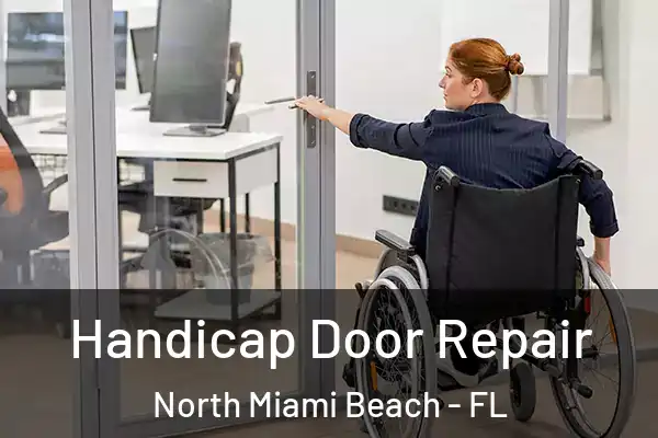 Handicap Door Repair North Miami Beach - FL