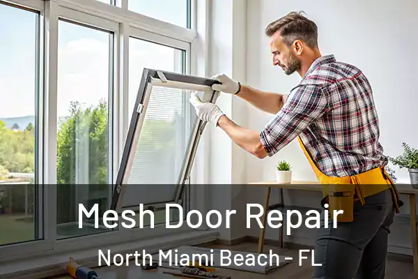 Mesh Door Repair North Miami Beach - FL