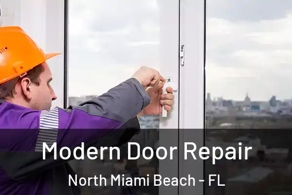 Modern Door Repair North Miami Beach - FL