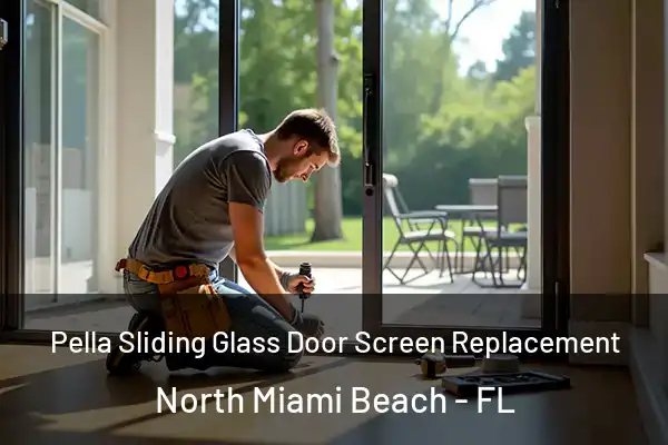 Pella Sliding Glass Door Screen Replacement North Miami Beach - FL