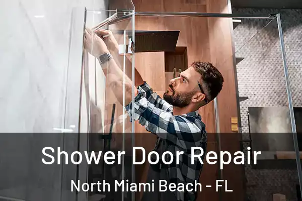 Shower Door Repair North Miami Beach - FL