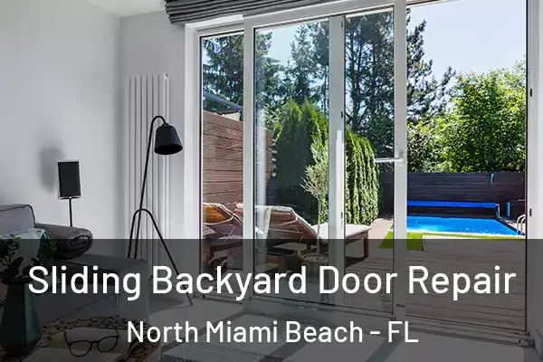 Sliding Backyard Door Repair North Miami Beach - FL