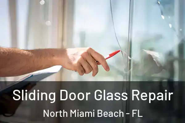 Sliding Door Glass Repair North Miami Beach - FL