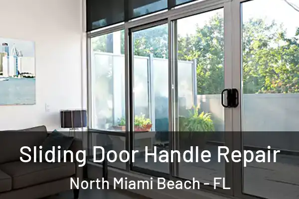 Sliding Door Handle Repair North Miami Beach - FL