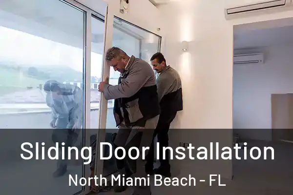 Sliding Door Installation North Miami Beach - FL