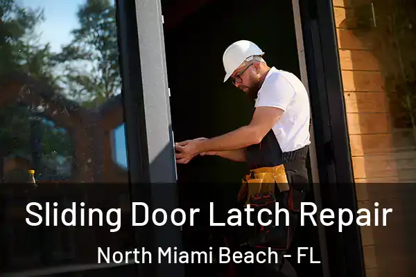 Sliding Door Latch Repair North Miami Beach - FL
