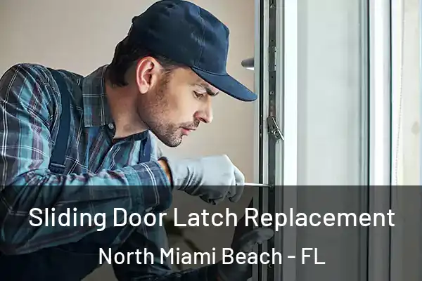 Sliding Door Latch Replacement North Miami Beach - FL