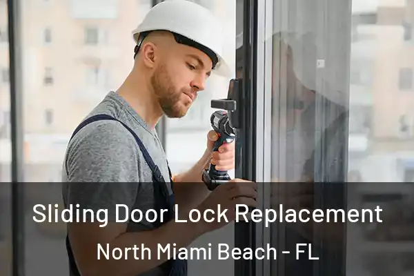 Sliding Door Lock Replacement North Miami Beach - FL