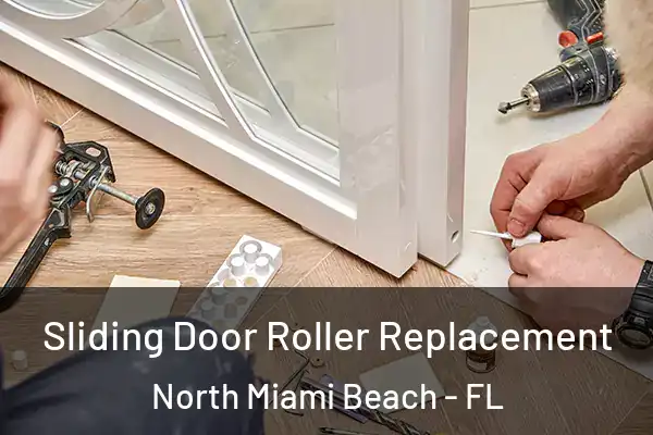 Sliding Door Roller Replacement North Miami Beach - FL