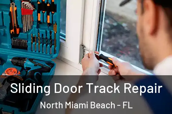 Sliding Door Track Repair North Miami Beach - FL