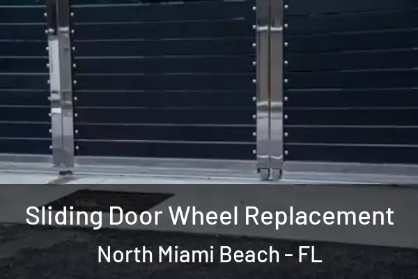 Sliding Door Wheel Replacement North Miami Beach - FL