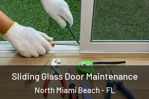 Sliding Glass Door Maintenance North Miami Beach - FL