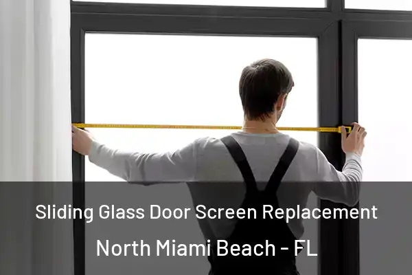  Sliding Glass Door Screen Replacement North Miami Beach - FL