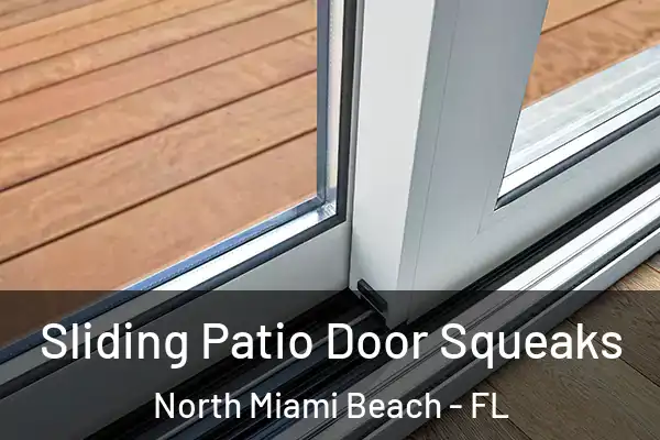 Sliding Patio Door Squeaks North Miami Beach - FL