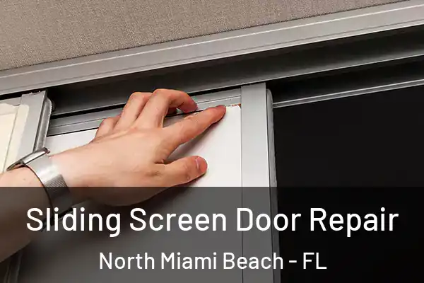 Sliding Screen Door Repair North Miami Beach - FL