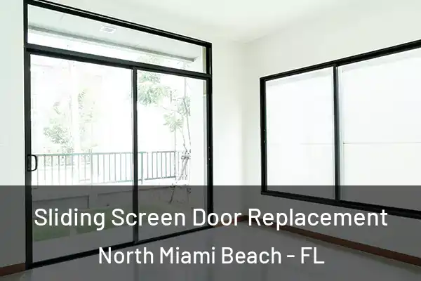 Sliding Screen Door Replacement North Miami Beach - FL